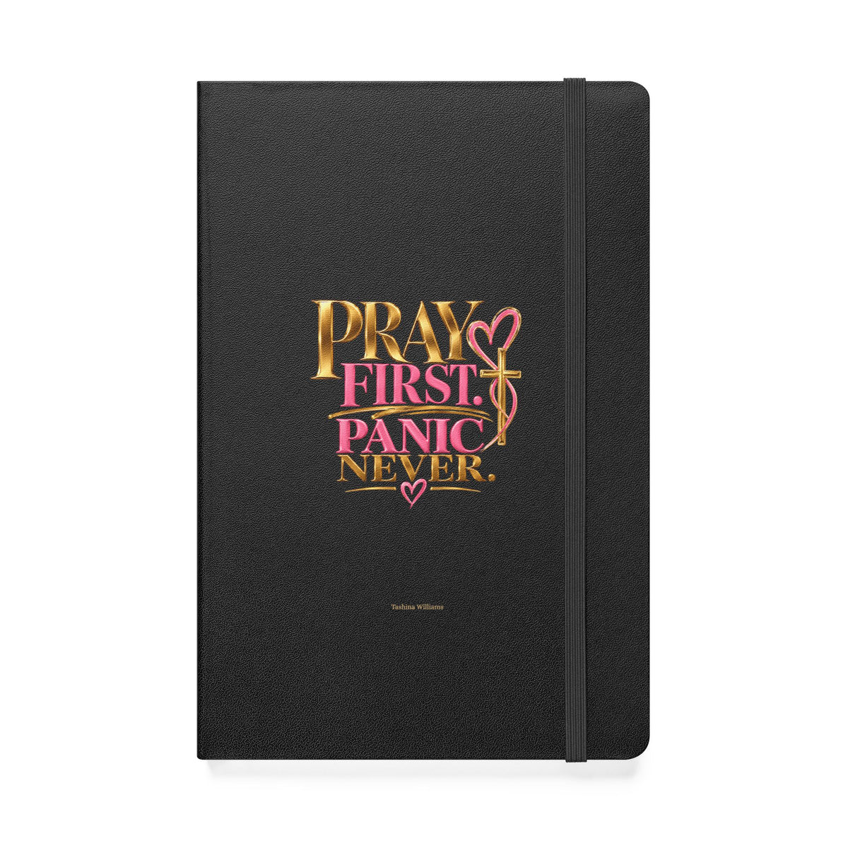 Pray First Panic Never Journal