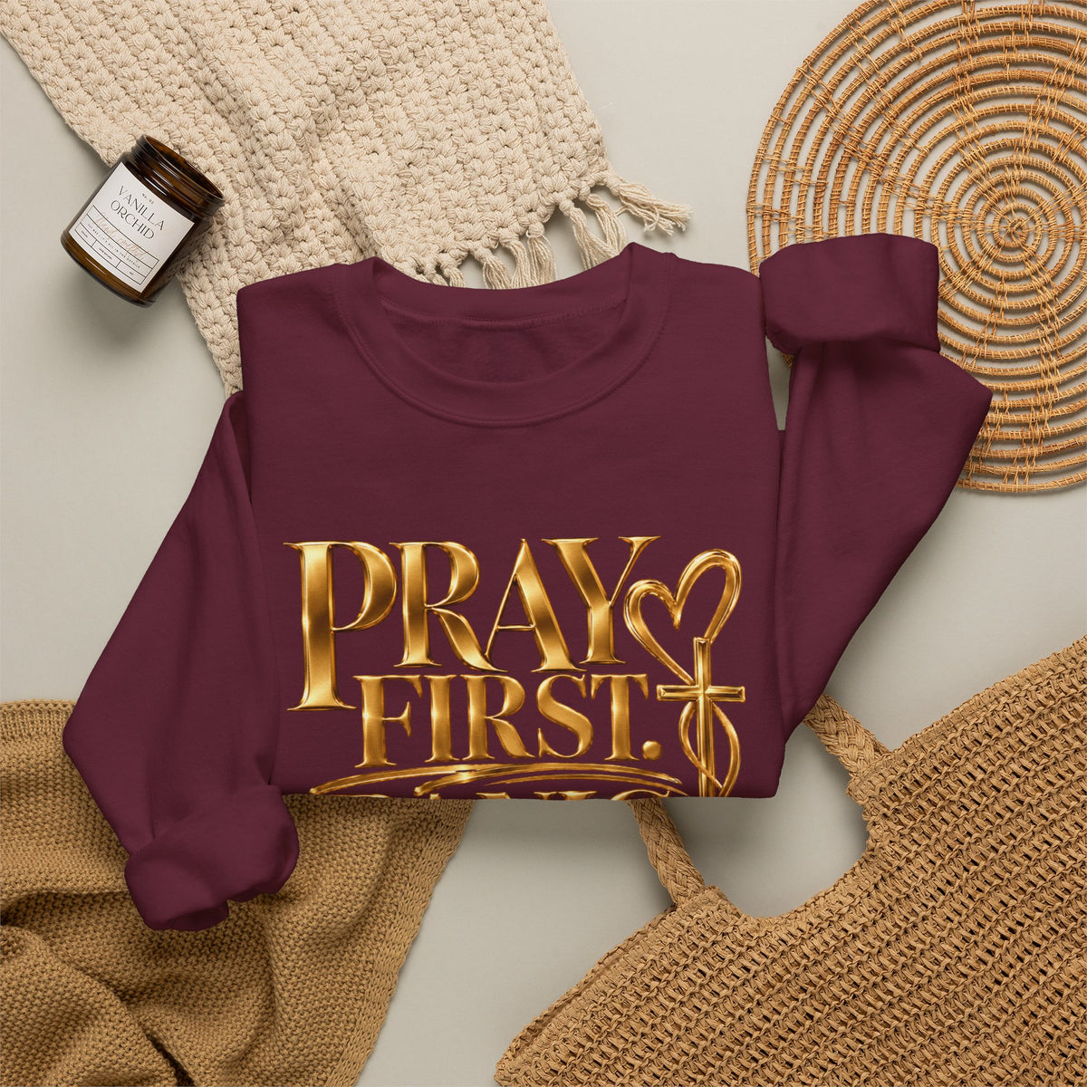 Prayer First, Panic Never Sweatshirt