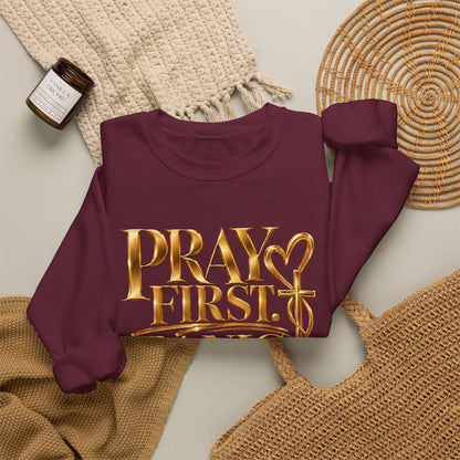 Prayer First, Panic Never Sweatshirt
