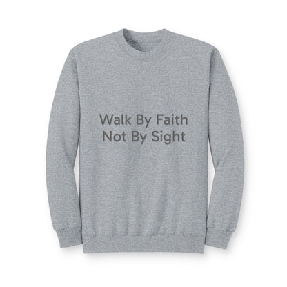 Walk By Faith Crewneck Sweatshirt