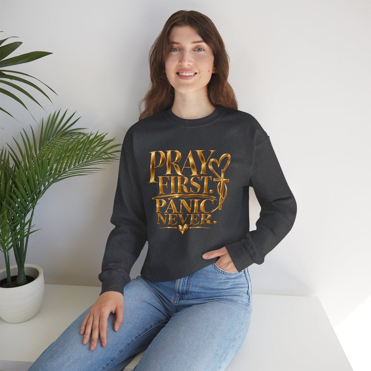 Prayer First, Panic Never Sweatshirt