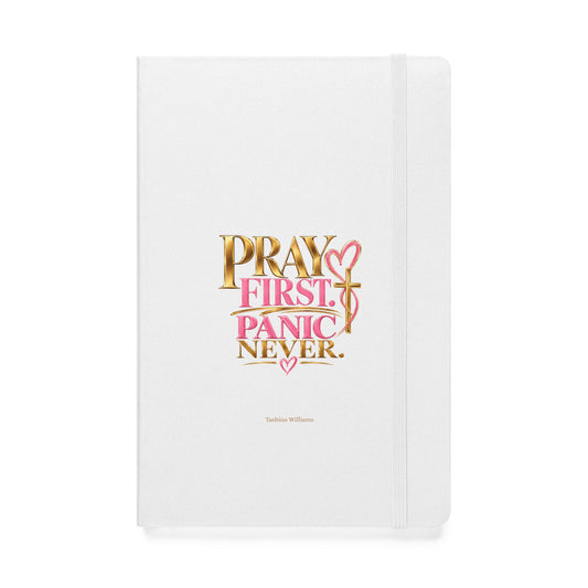 Pray First Panic Never Journal