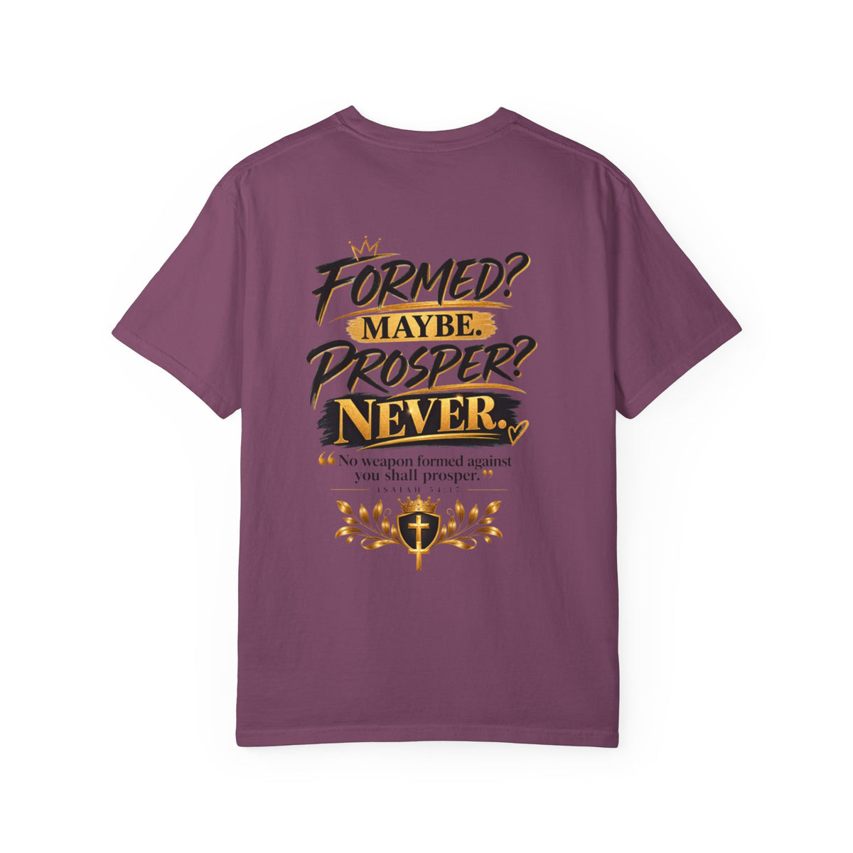 No Weapon Formed Against Me Shall Prosper TShirt