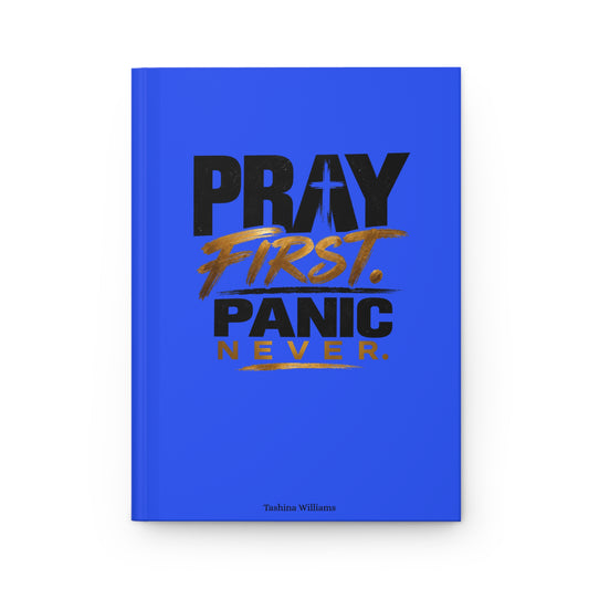 Pray First Panic Never Journal