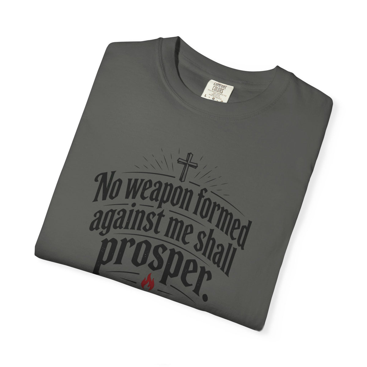 No Weapon Formed Against Me Shall Prosper TShirt