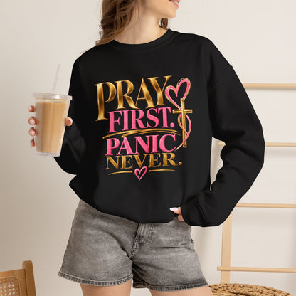 Prayer First, Panic Never Sweatshirt