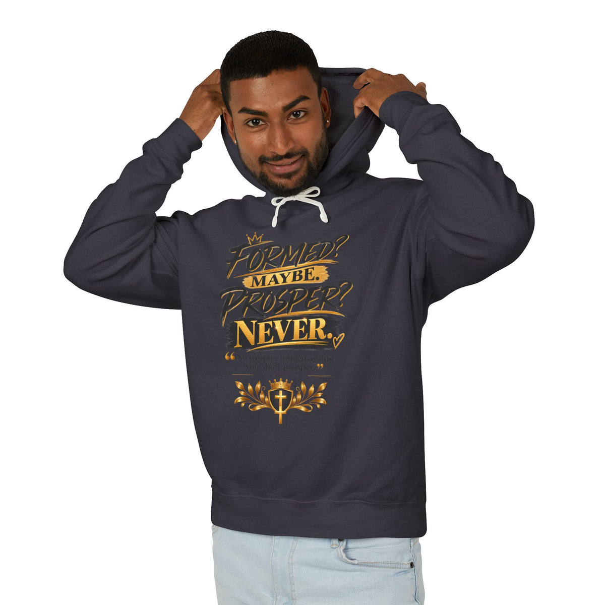 "Formed? Maybe. Prosper? Never." Hoodie