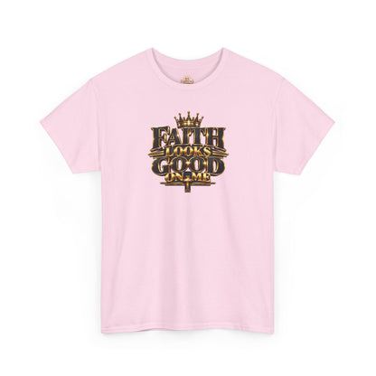 Faith Looks Good On Me T-Shirt