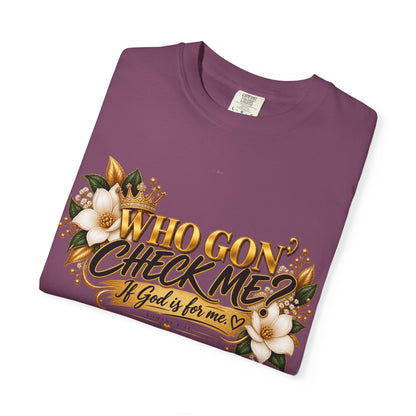 "Who Gon' Check Me?" Tee