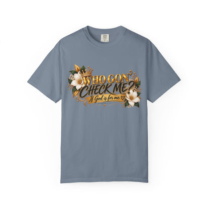 "Who Gon' Check Me?" Tee
