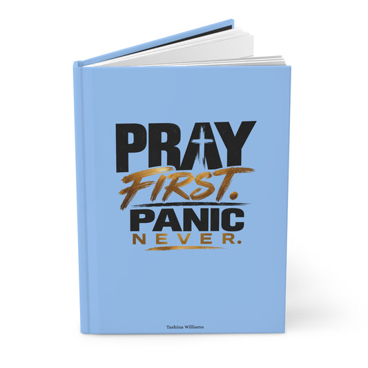 Pray First Panic Never Journal
