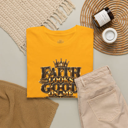 Faith Looks Good On Me T-Shirt
