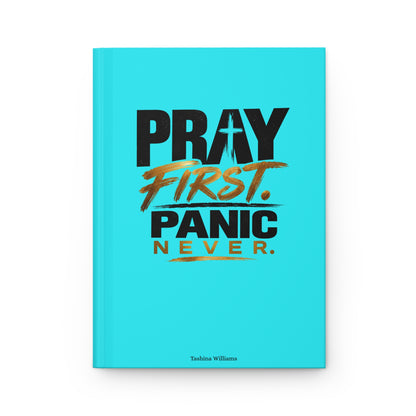 Pray First Panic Never Journal