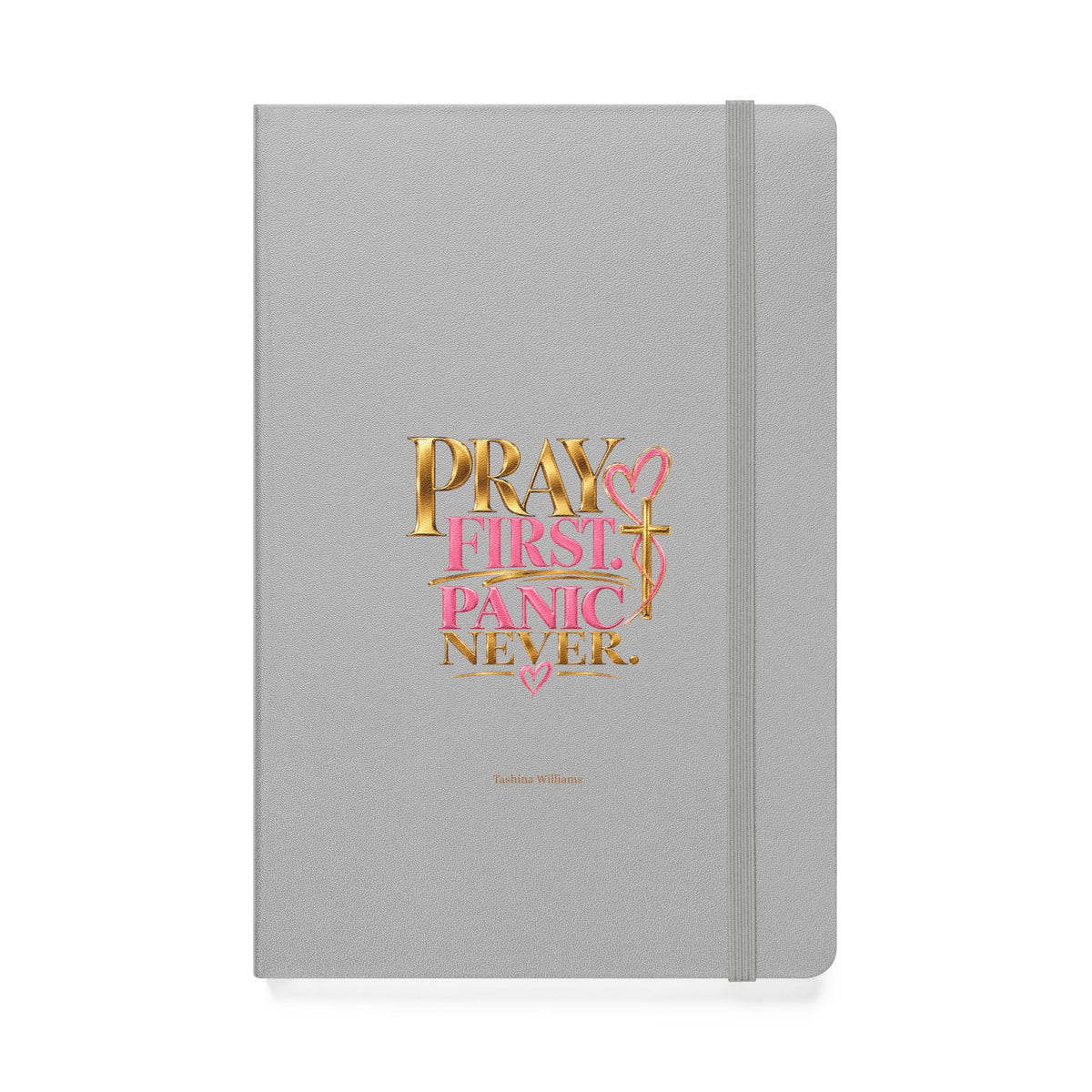 Pray First Panic Never Journal