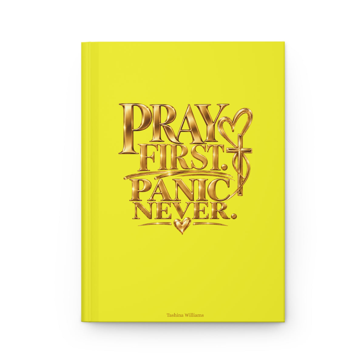 Pray First Panic Never Journal