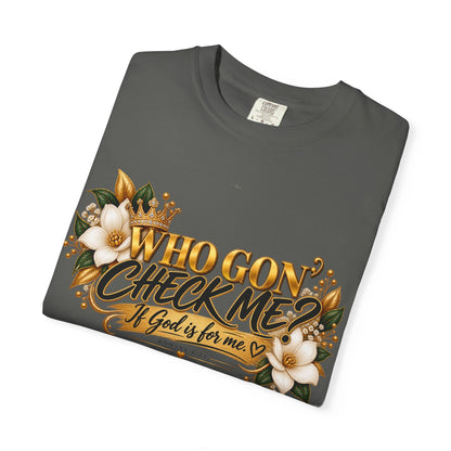 "Who Gon' Check Me?" Tee