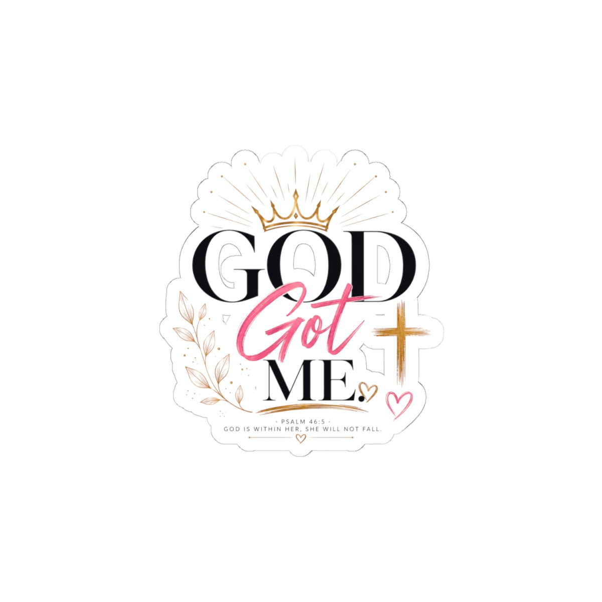 God Got Me Kiss-Cut Sticker