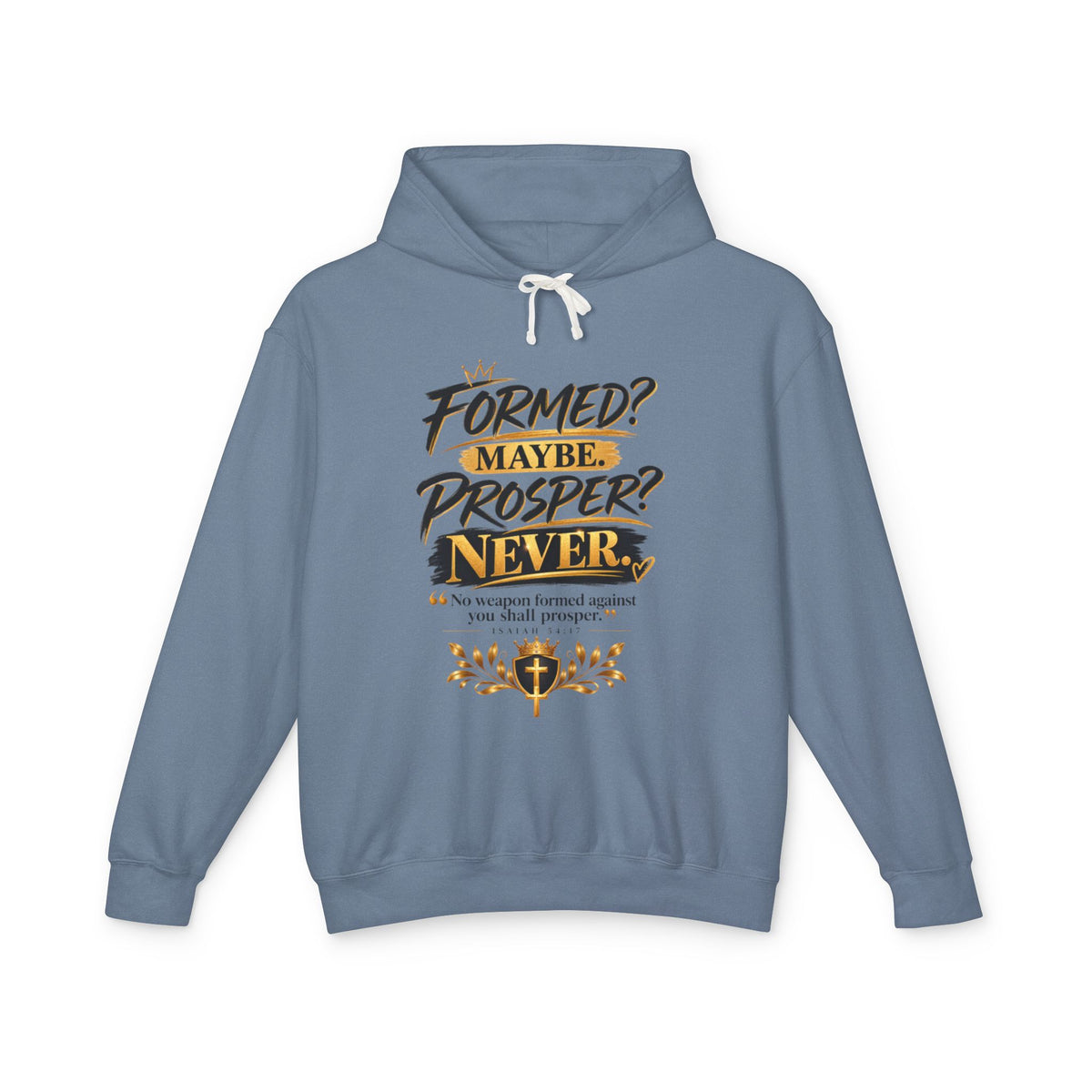 "Formed? Maybe. Prosper? Never." Hoodie