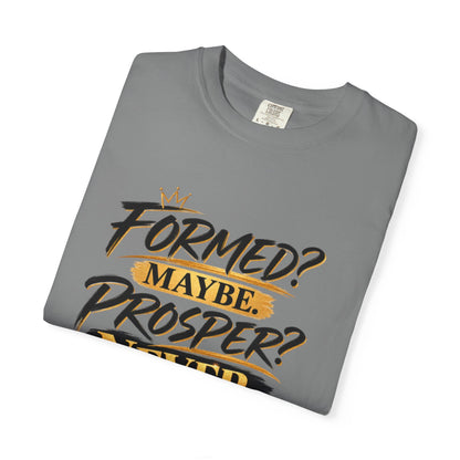 "Formed? Maybe. Prosper? Never." Tee