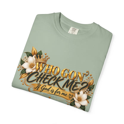"Who Gon' Check Me?" Tee