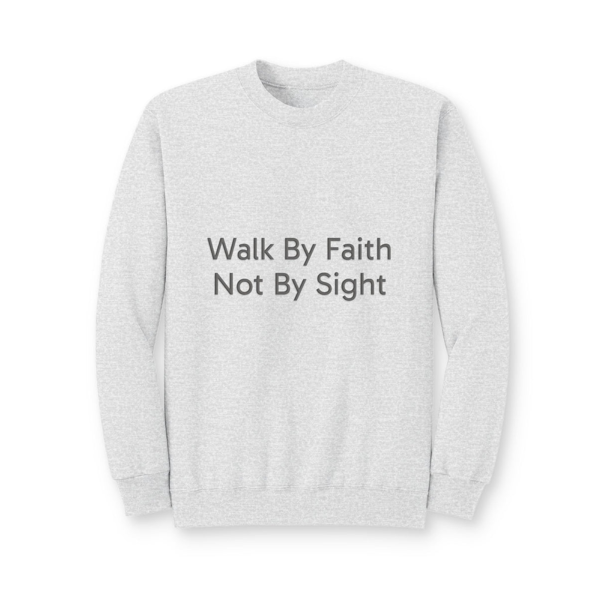 Walk By Faith Crewneck Sweatshirt