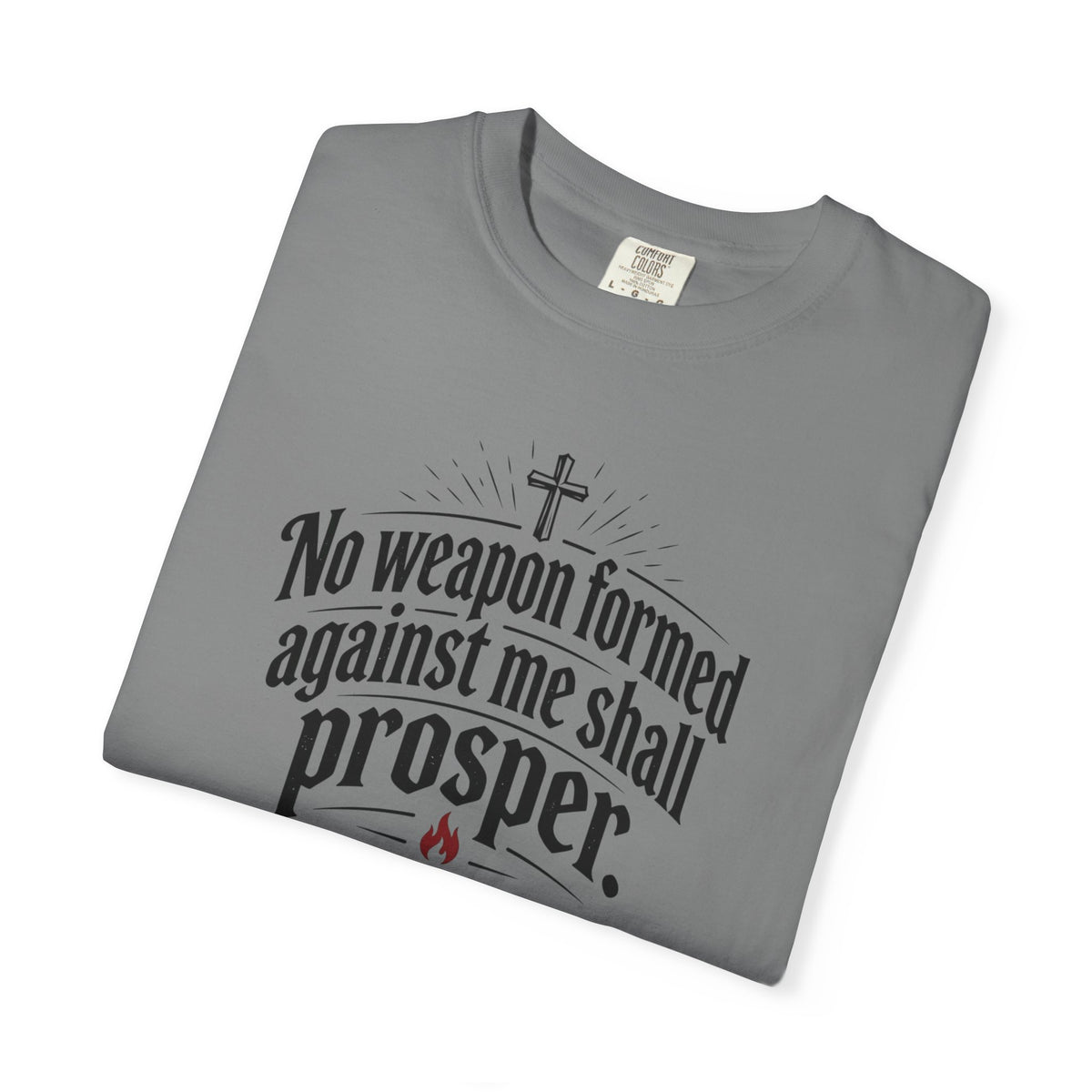 No Weapon Formed Against Me Shall Prosper TShirt