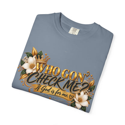 "Who Gon' Check Me?" Tee
