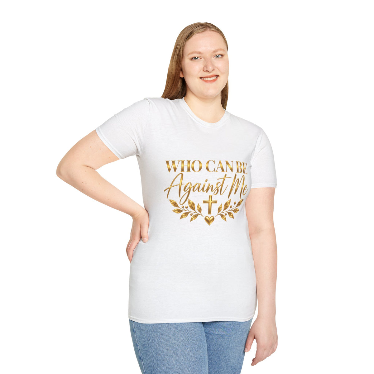 Who Can Be Against Me T-Shirt