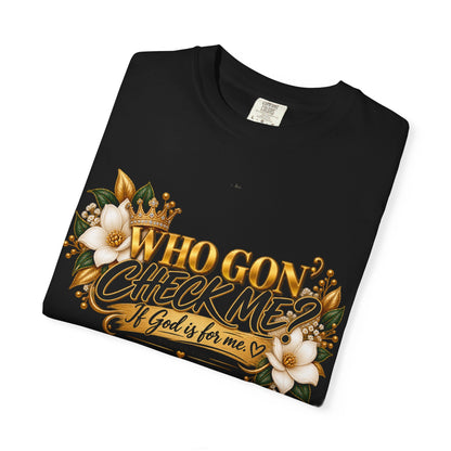 "Who Gon' Check Me?" Tee