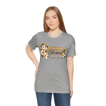 Still Blessed Floral Tee — Inspirational Christian Shirt