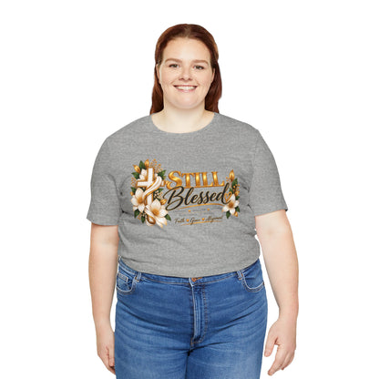 Still Blessed Floral Tee — Inspirational Christian Shirt