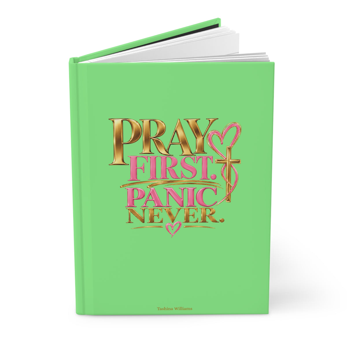 Pray First Panic Never Journal