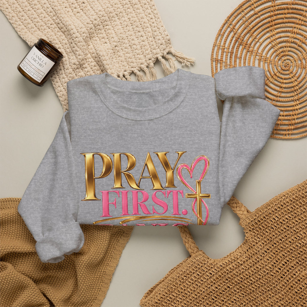 Prayer First, Panic Never Sweatshirt