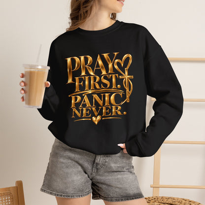 Prayer First, Panic Never Sweatshirt