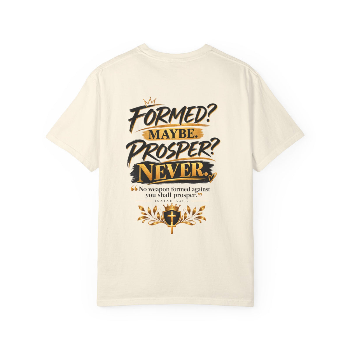 No Weapon Formed Against Me Shall Prosper TShirt