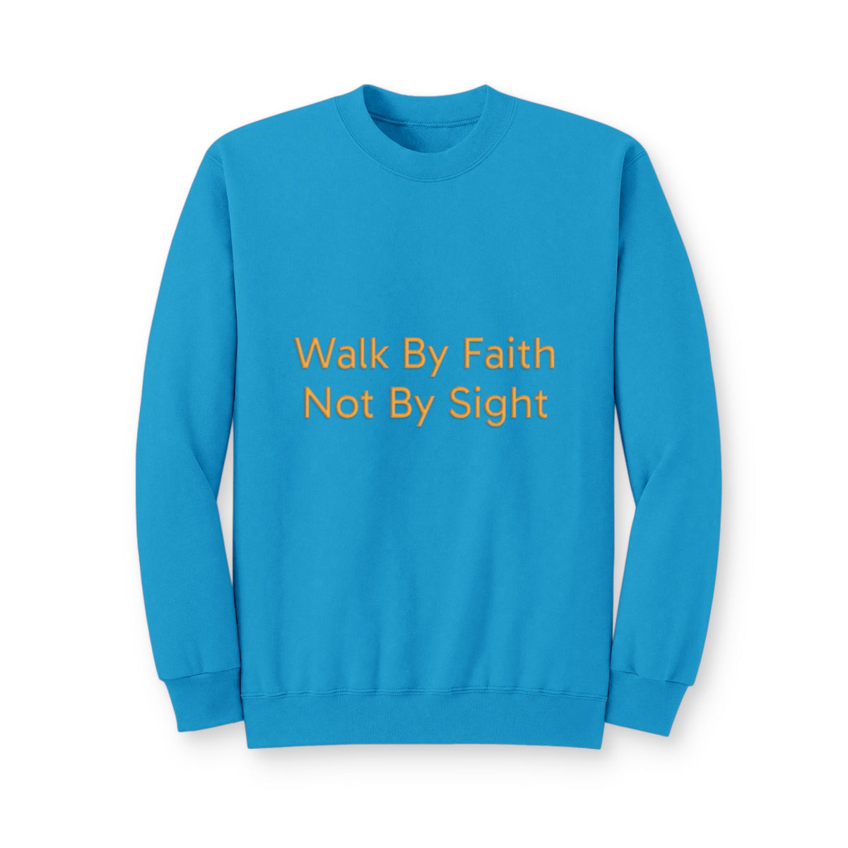 Walk By Faith Crewneck Sweatshirt