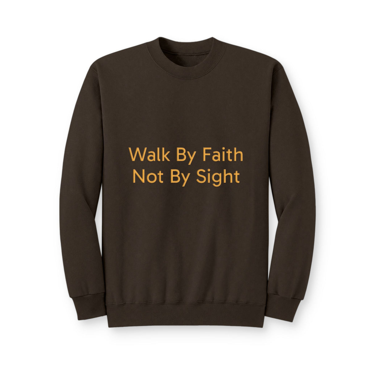 Walk By Faith Crewneck Pullover Sweatshirt