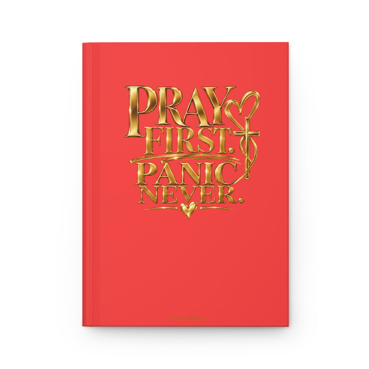 Pray First Panic Never Journal