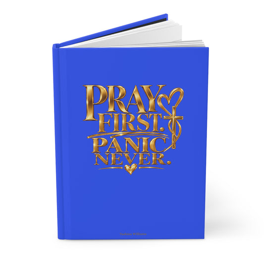 Pray First Panic Never Journal