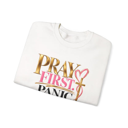 Prayer First, Panic Never Sweatshirt