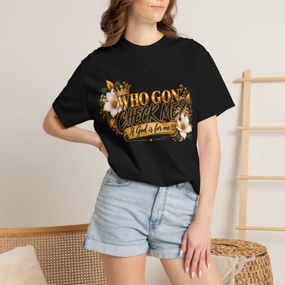 "Who Gon' Check Me?" Tee