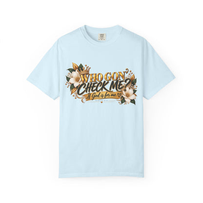 "Who Gon' Check Me?" Tee
