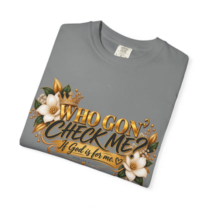 "Who Gon' Check Me?" Tee