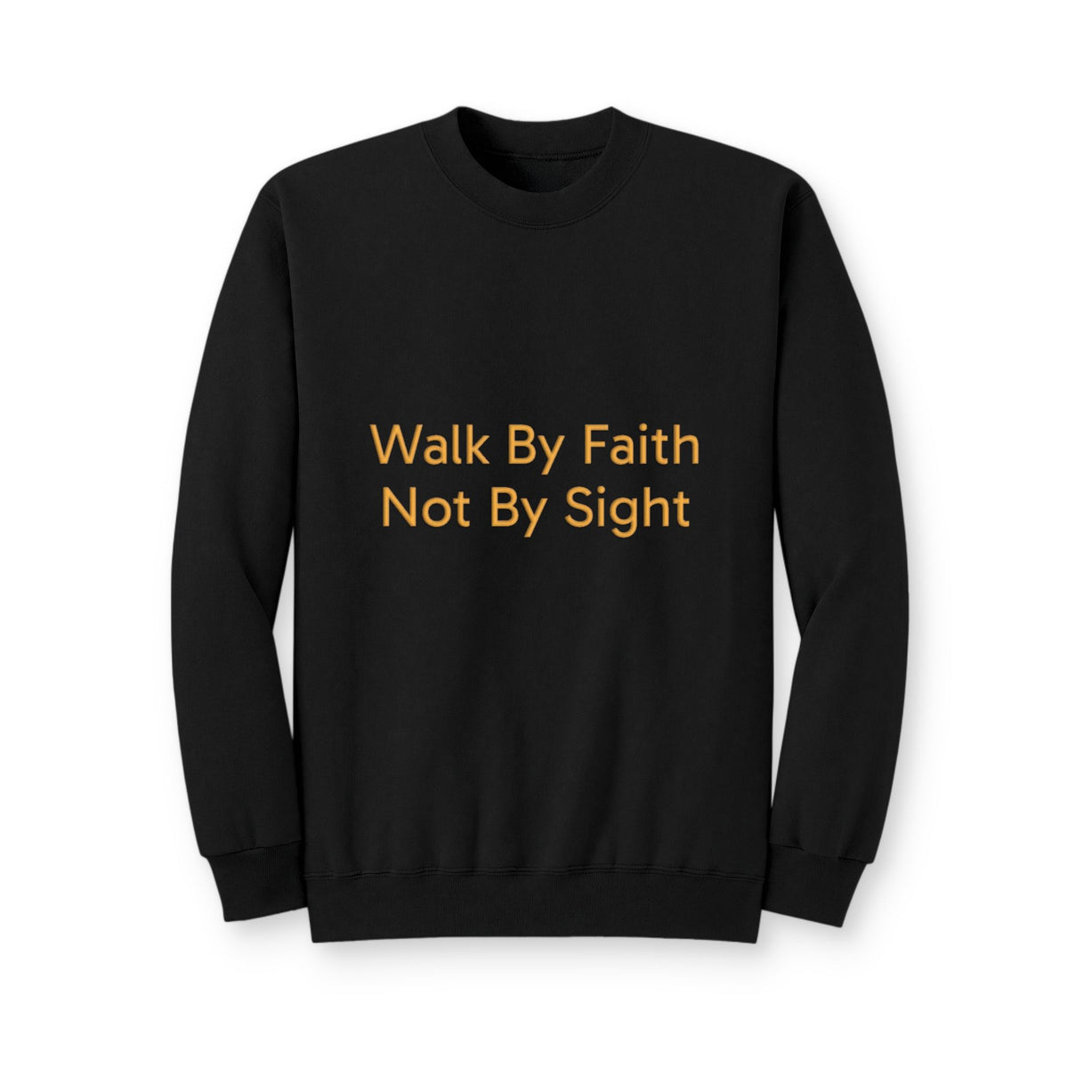 Walk By Faith Crewneck Pullover Sweatshirt
