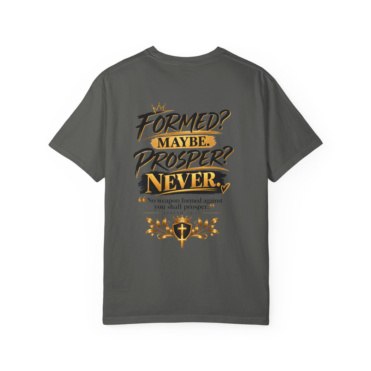 No Weapon Formed Against Me Shall Prosper TShirt