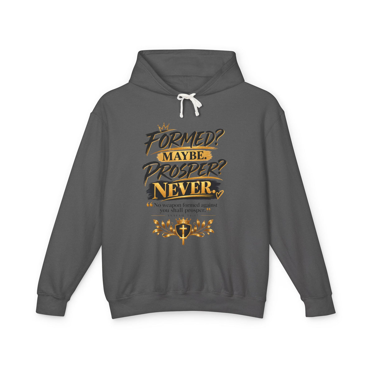 "Formed? Maybe. Prosper? Never." Hoodie