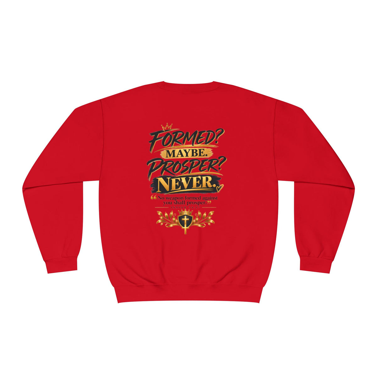 No Weapon Formed Against Me Shall Prosper Sweatshirt