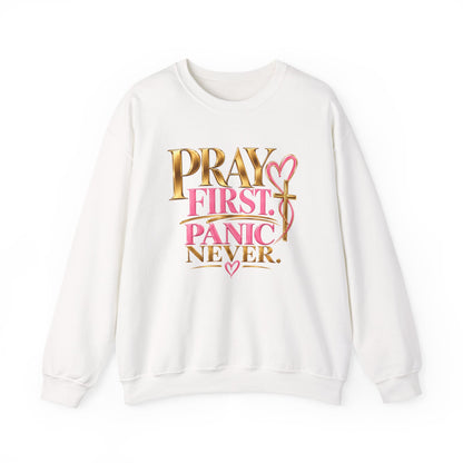 Prayer First, Panic Never Sweatshirt