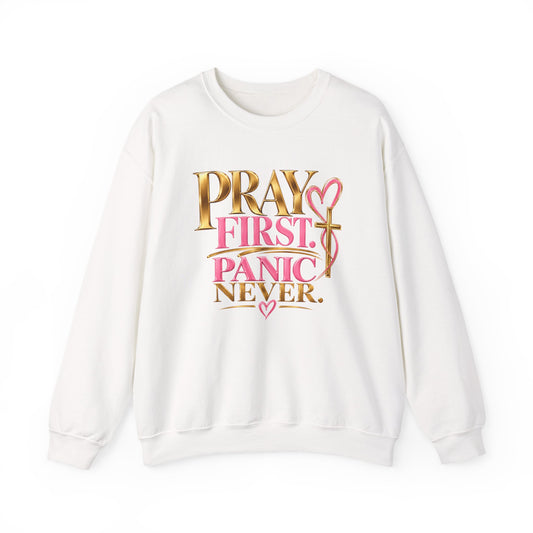 Prayer First, Panic Never Sweatshirt