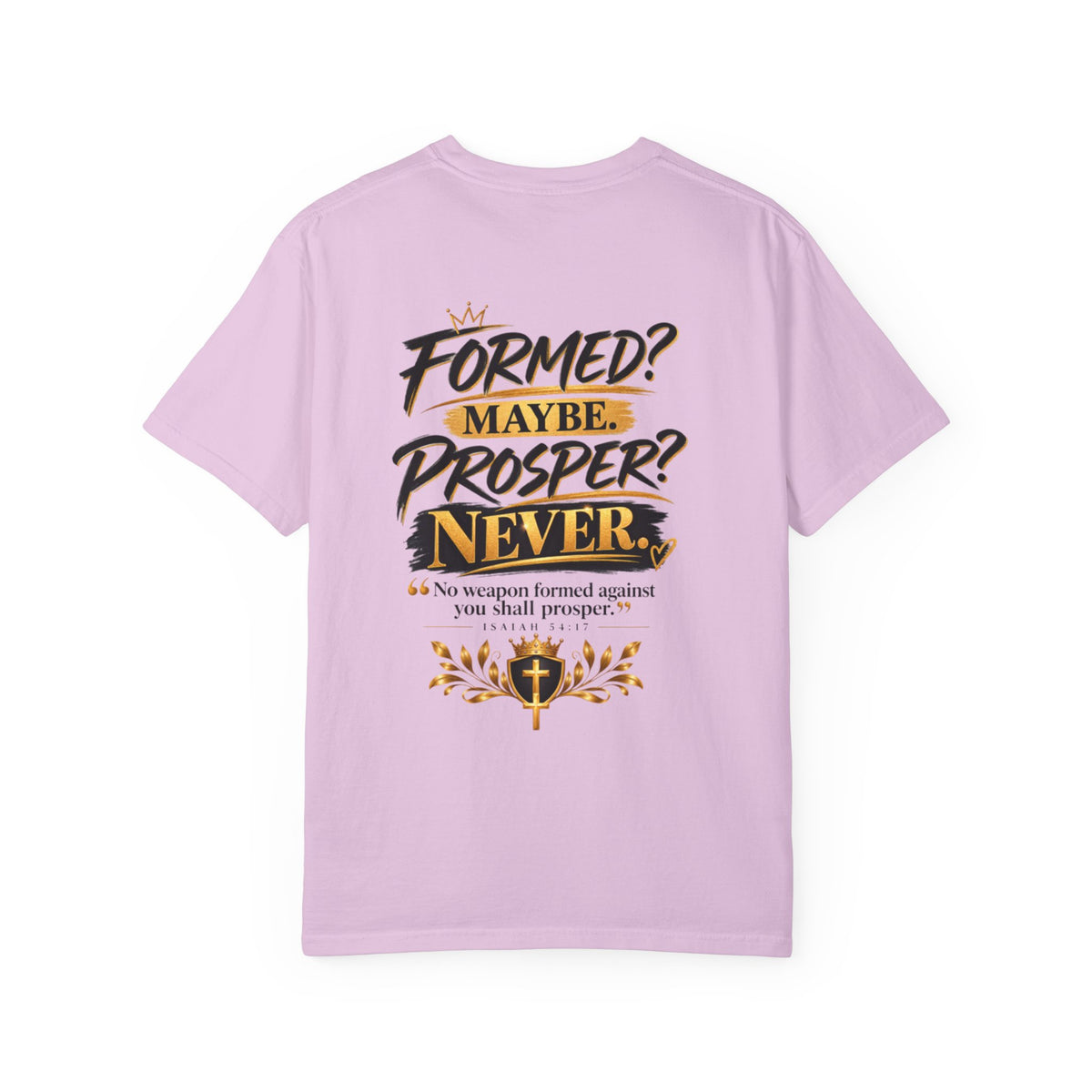 No Weapon Formed Against Me Shall Prosper TShirt